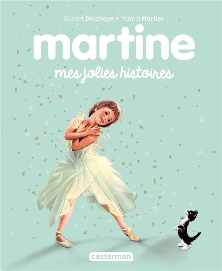 RECUEIL MARTINE - MES JOLIES HISTOIRES - NOUVELLE EDITION 2023 - MARLIER/DELAHAYE - CASTERMAN