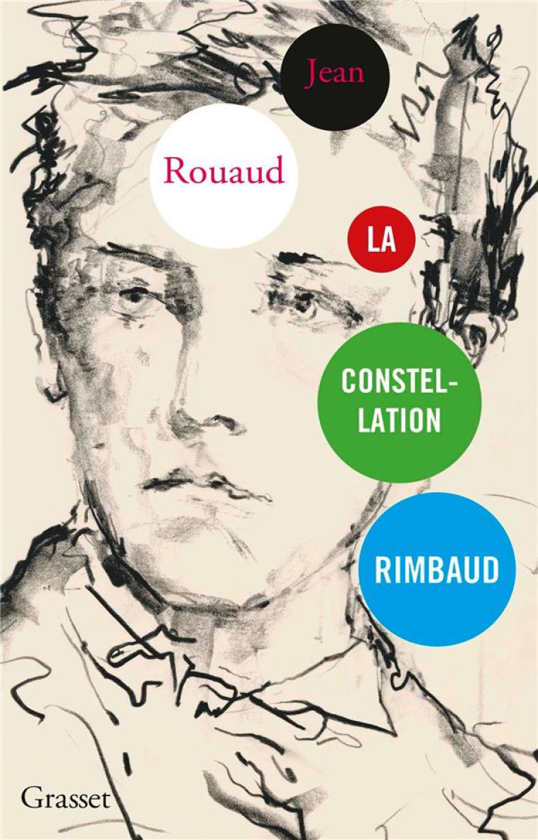 LA CONSTELLATION RIMBAUD - ROUAUD JEAN - GRASSET