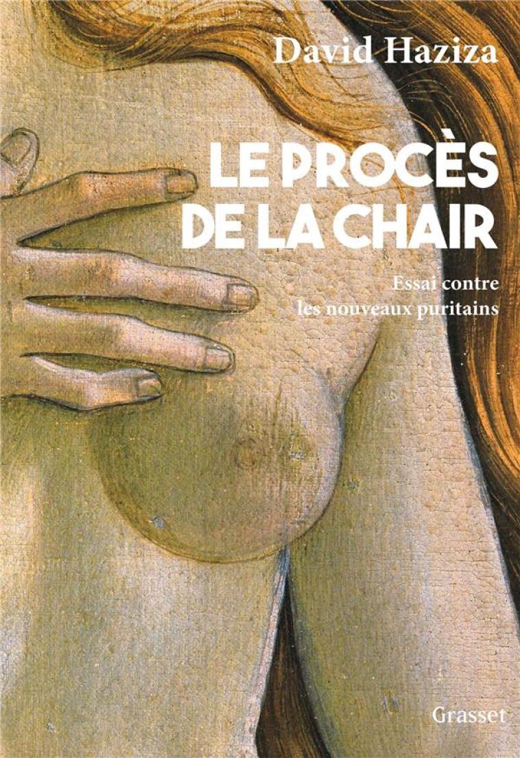 LE PROCES DE LA CHAIR - ESSAI CONTRE LES NOUVEAUX PURITAINS - HAZIZA DAVID - GRASSET