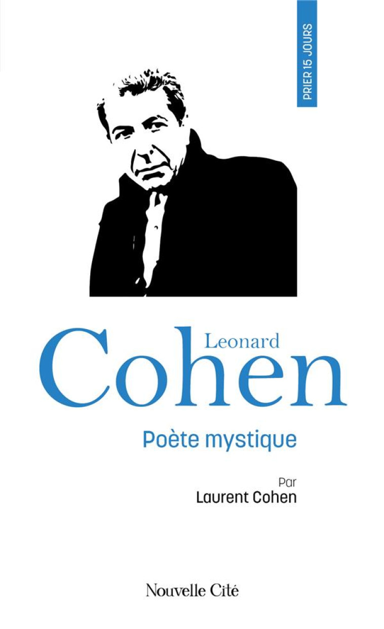 PRIER 15 JOURS AVEC LEONARD COHEN - COHEN LAURENT - NOUVELLE CITE