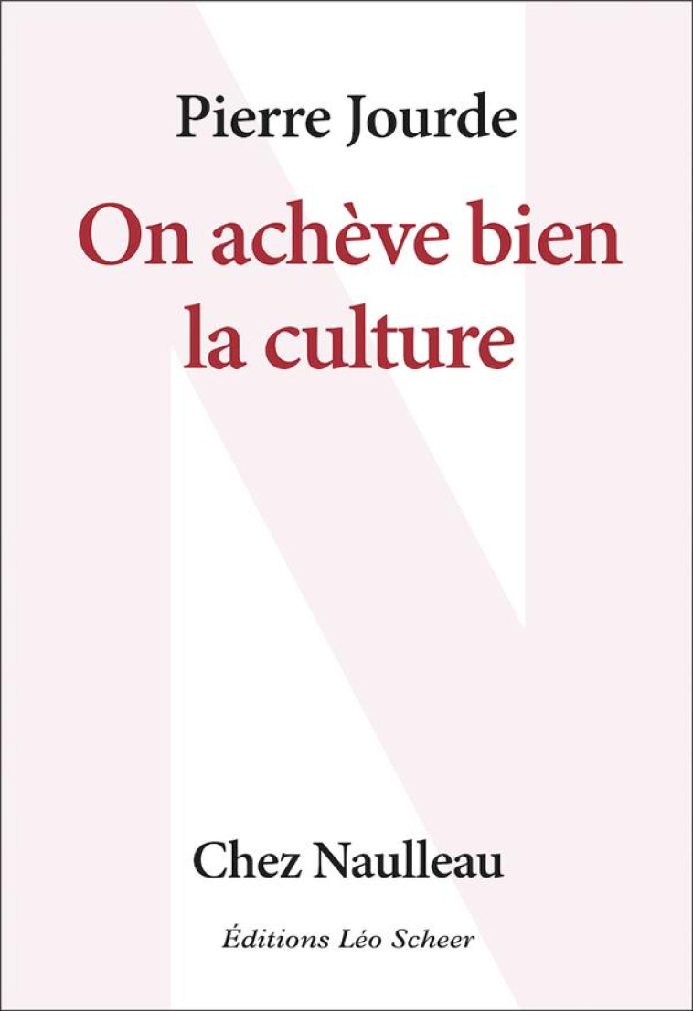 ON ACHEVE BIEN LA CULTURE - JOURDE PIERRE - LEO SCHEER