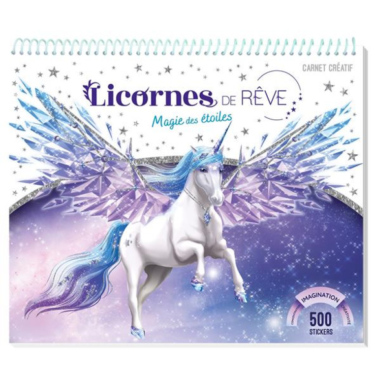 LICORNES DE REVE - CARNET CREATIF - MAGIE DES ETOILES EDITION  2023 - ALCOUFFE CHRISTINE - PRISMA