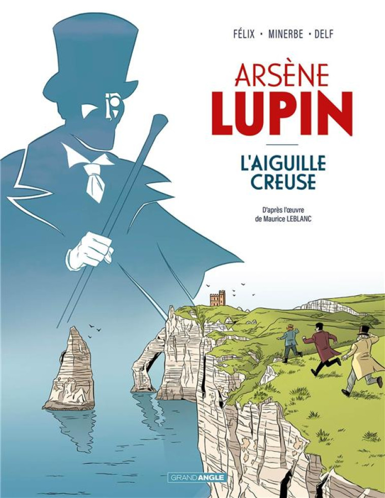 ARSENE LUPIN - T01 - ARSENE LUPIN - VOL. 01 - L-AIGUILLE CREUSE - DELF/FELIX/MINERBE - BAMBOO