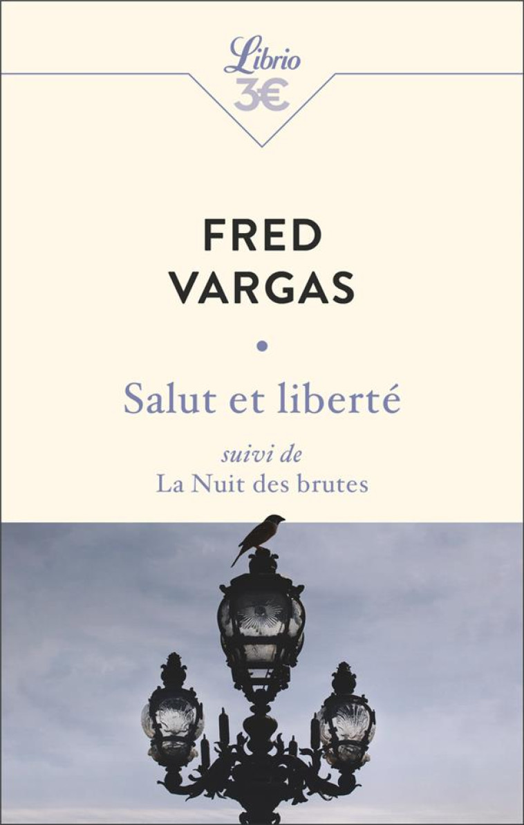 SALUT ET LIBERTE SUIVI DE LA NUIT DES BRUTES - VARGAS FRED - J'AI LU