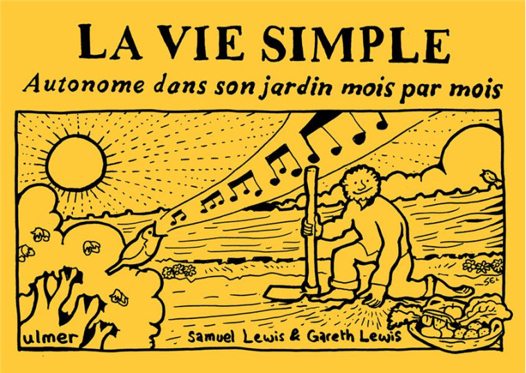 LA VIE SIMPLE - AUTONOME DANS SON JARDIN MOIS PAR MOIS - LEWIS SAMUEL - ULMER