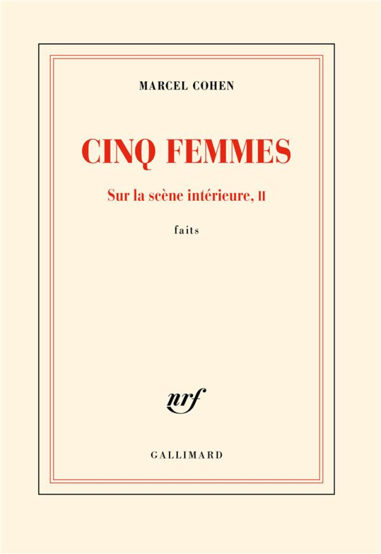 CINQ FEMMES - SUR LA SCENE INTERIEURE, II - FAITS - COHEN MARCEL - GALLIMARD