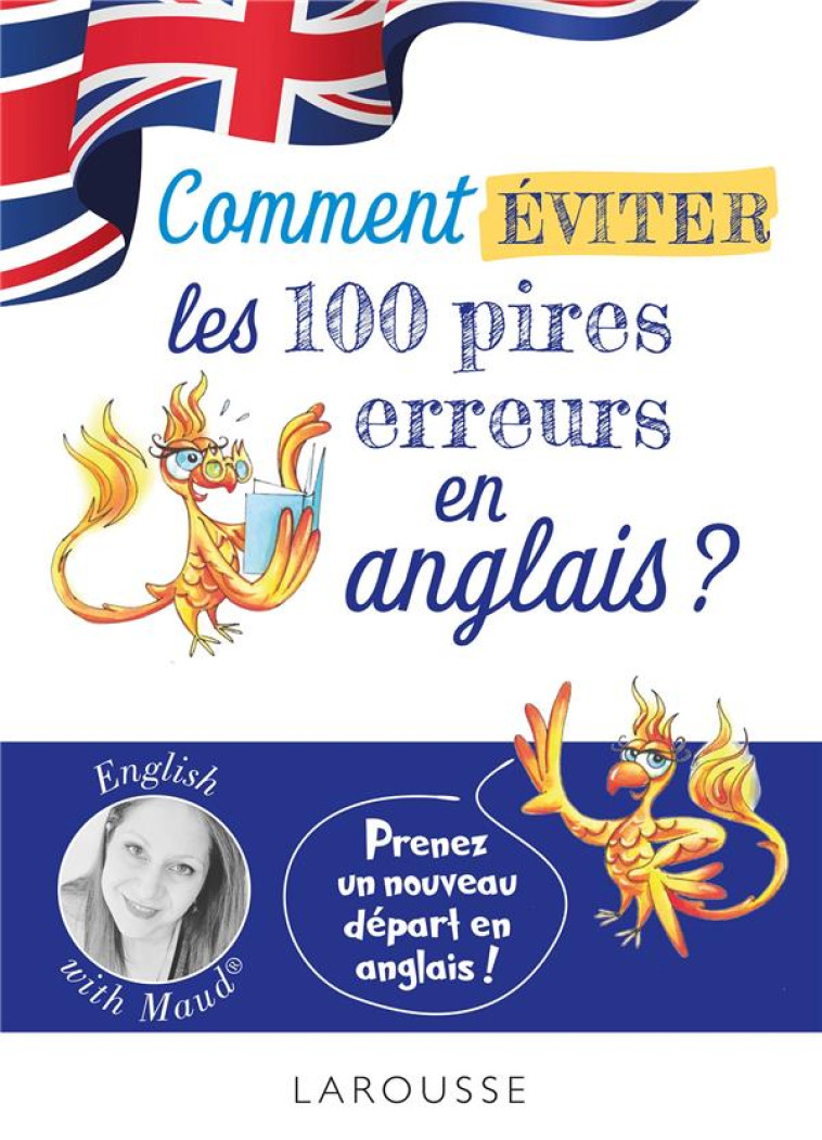 ENGLISH WITH MAUD - COMMENT EVITER LES 100 PIRES ERREURS EN ANGLAIS ? - VUAILLAT MAUD - LAROUSSE