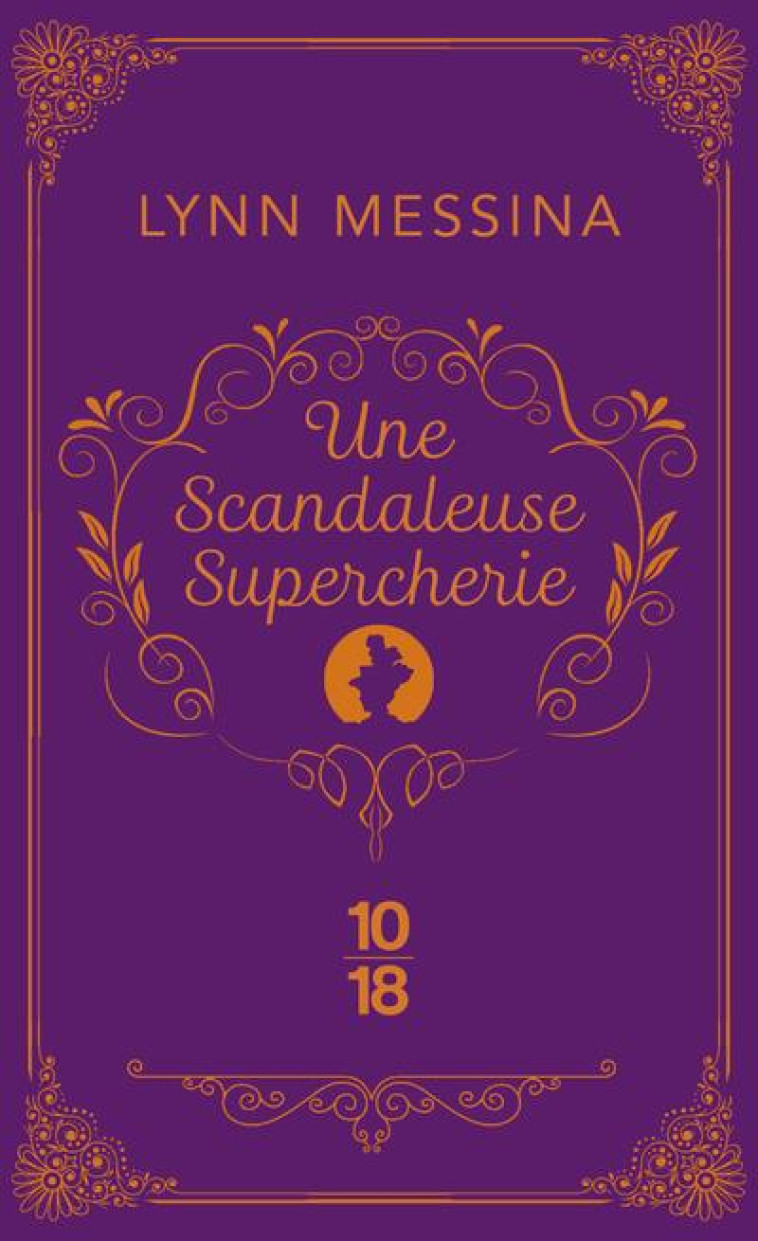 UNE SCANDALEUSE SUPERCHERIE - UNE ENQUETE DE BEATRICE HYDE-CLARE - MESSINA LYNN - 10 X 18