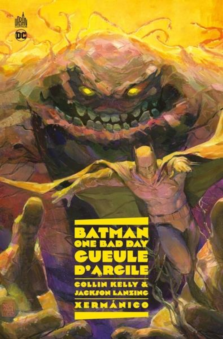 BATMAN - ONE BAD DAY: GUEULE D-ARGILE - XERMANICO - URBAN COMICS