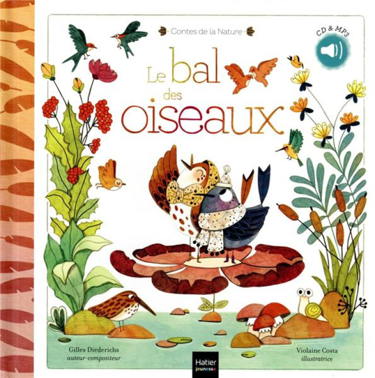 CONTES DE LA NATURE - LE BAL DES OISEAUX 3/5 ANS - DIEDERICHS/COSTA - HATIER SCOLAIRE