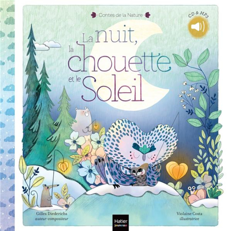 CONTES DE LA NATURE - LA NUIT, LA CHOUETTE ET LE SOLEIL 3/4 ANS - DIEDERICHS/COSTA - HATIER SCOLAIRE