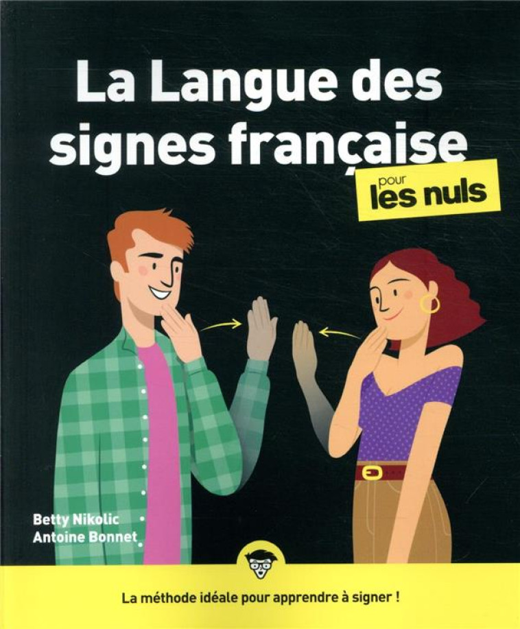 LA LANGUE DES SIGNES FRANCAISE POUR LES NULS NE - BONNET/NIKOLIC - FIRST