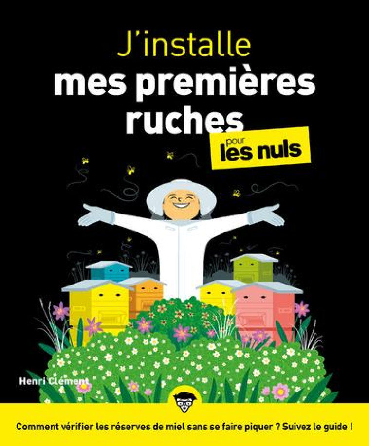 J-INSTALLE MES PREMIERES RUCHES POUR LES NULS - CLEMENT HENRI - FIRST