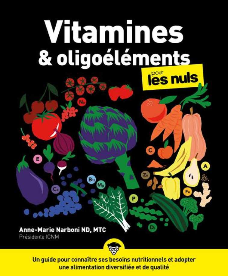 VITAMINES ET OLIGOELEMENTS POUR LES NULS, POCHE - UN GUIDE POUR CONNAITRE SES BESOINS NUTRITIONNELS - ANNE-MARIE NARBONI, - FIRST