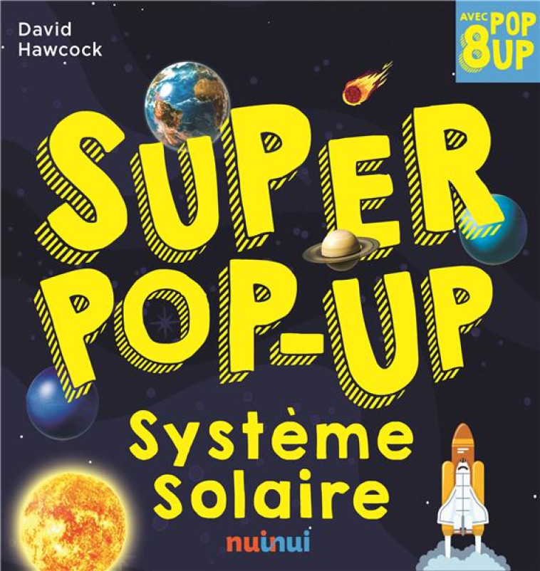 SUPER POP-UP - SYSTEME SOLAIRE - XXX - NUINUI JEUNESSE