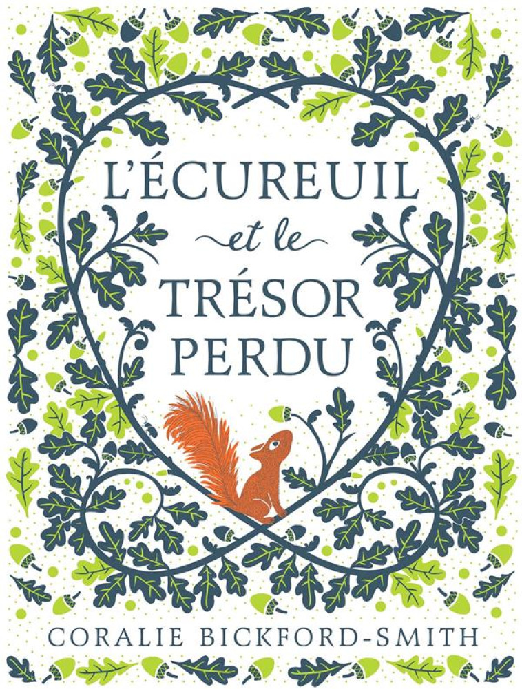 L-ECUREUIL ET LE TRESOR PERDU - BICKFORD-SMITH C. - GALLIMARD