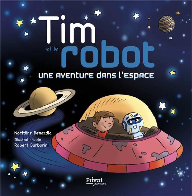 TIM ET LE ROBOT - UNE AVENTURE DANS L-ESPACE - BENAZDIA/BARBORINI - PRIVAT