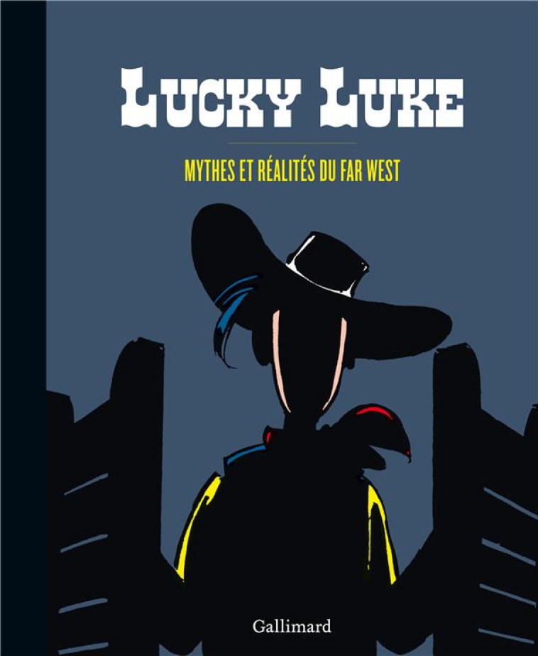 LUCKY LUKE - MYTHES ET REALITES DU FAR WEST - COLLECTIF - Gallimard-Loisirs