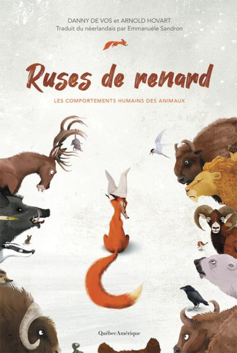 RUSES DE RENARD - LES COMPORTEMENTS HUMAINS DES ANIMAUX - HOVART/DE VOS - NC