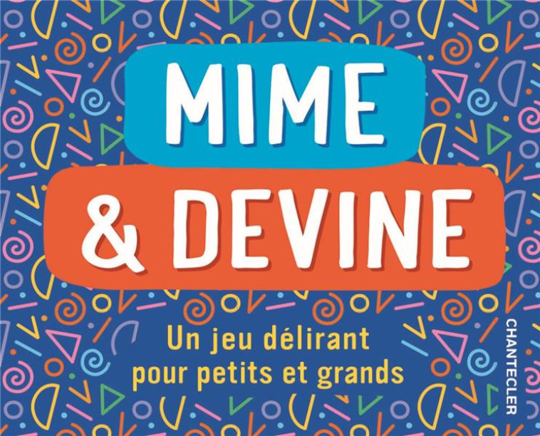 MIME ET DEVINE - UN JEU DELIRANT POUR PETITS ET GRANDS (BOITE DE 100 CARTES) - THEISSEN, PETRA P. - NC