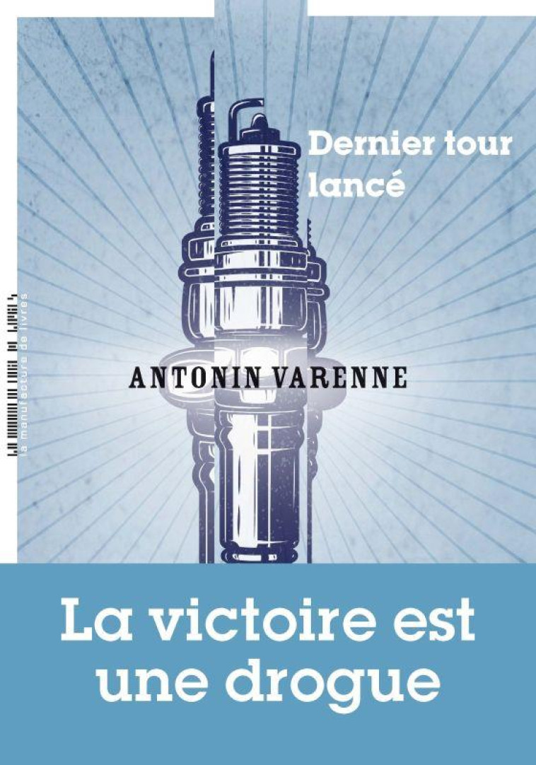 DERNIER TOUR LANCE - VARENNE ANTONIN - MANUFACTURE LIV