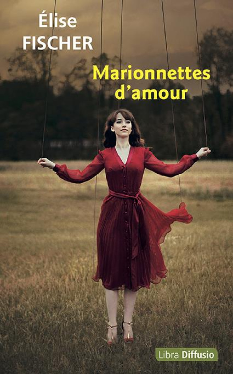 MARIONNETTES D-AMOUR - FISCHER ELISE - LIBRA DIFFUSIO