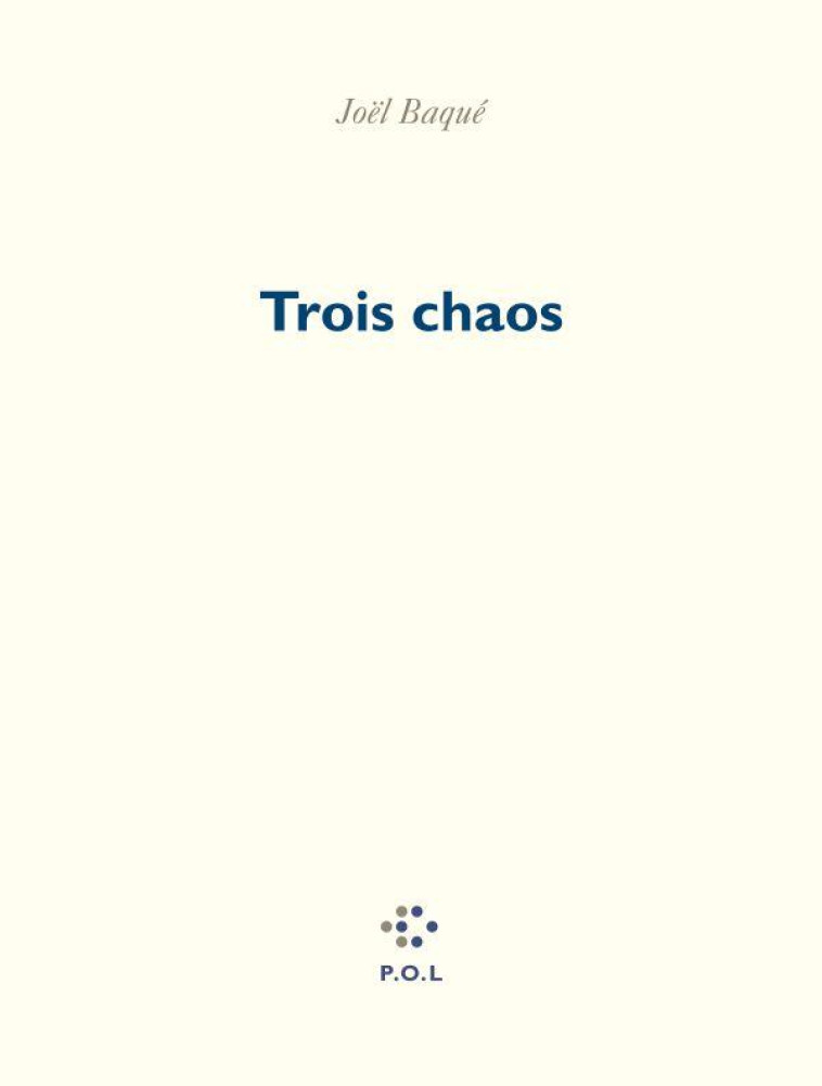 TROIS CHAOS - BAQUE JOEL - POL