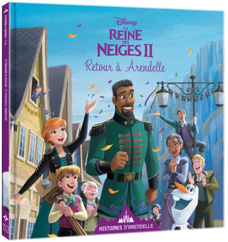 LA REINE DES NEIGES 2 - HISTOIRES D-ARENDELLE - VOL. 8 - RETOUR A ARENDELLE - DISNEY - COLLECTIF - HACHETTE