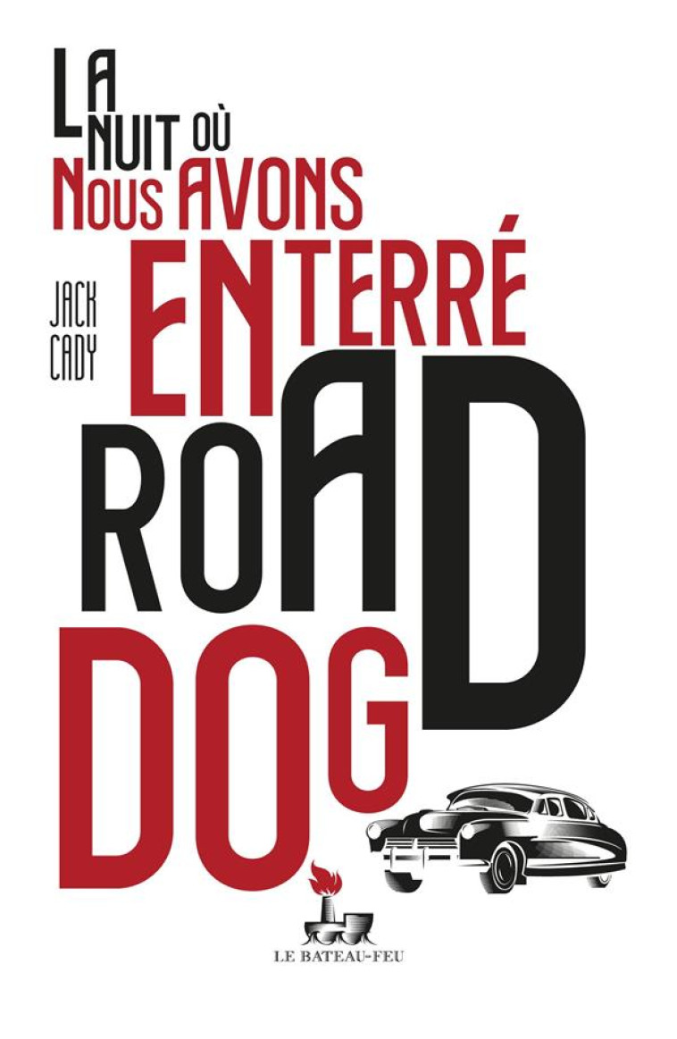 LA NUIT OU NOUS AVONS ENTERRE ROAD DOG - CADY JACK - MOUTONS ELECTR