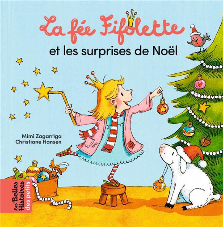 LA FEE FIFOLETTE ET LES SURPRISES DE NOEL - ZAGARRIGA/HANSEN - BAYARD JEUNESSE