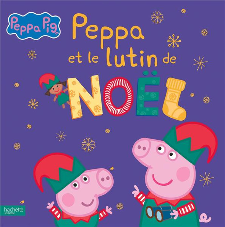 PEPPA PIG - PEPPA ET LE LUTIN DE NOEL - XXX - HACHETTE