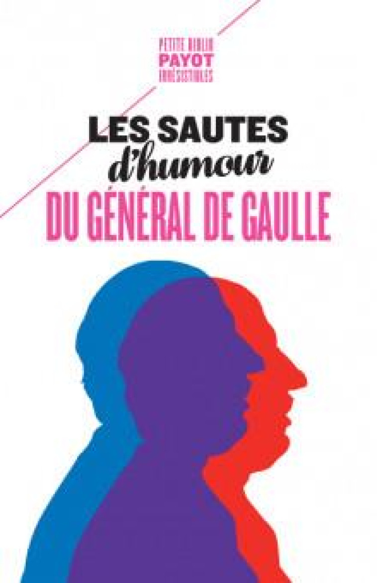 LES SAUTES D-HUMOUR DU GENERAL DE GAULLE - DE GAULLE/JANSEN - PAYOT POCHE