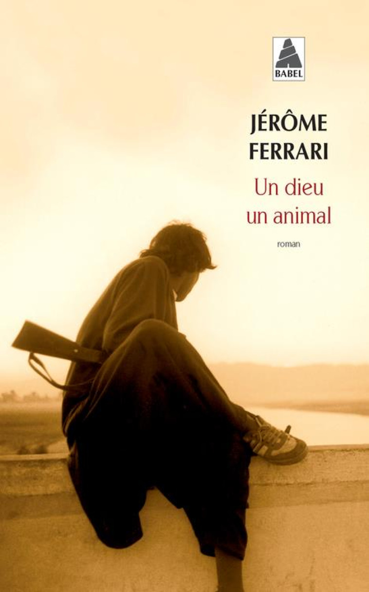 UN DIEU UN ANIMAL - FERRARI JEROME - ACTES SUD