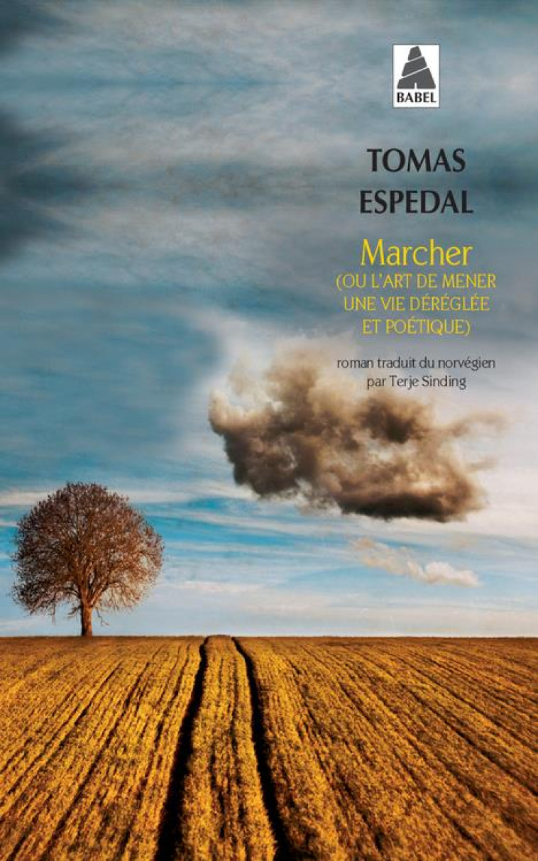 MARCHER - (OU L-ART DE MENER UNE VIE DEREGLEE ET POETIQUE) - ESPEDAL TOMAS - Actes Sud