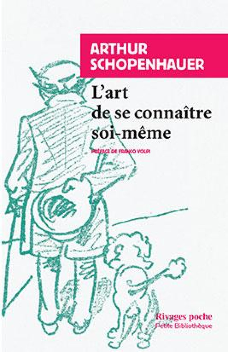 L-ART DE SE CONNAITRE SOI-MEME - SCHOPENHAUER/VOLPI - Rivages