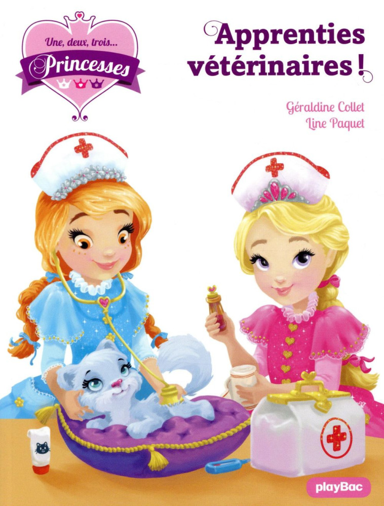 UNE, DEUX, TROIS PRINCESSES - APPRENTIES VETERINAIRES - TOME 12 - GERALDINE COLLET - PRISMA