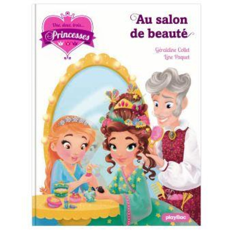 UNE, DEUX, TROIS PRINCESSES - LE SALON DE BEAUTE - TOME 14 - COLLET/PAQUET - PRISMA