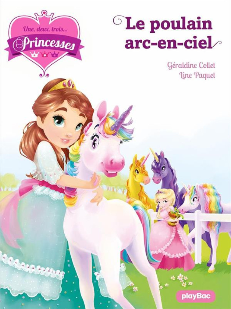 UNE, DEUX, TROIS PRINCESSES - LE POULAIN ARC-EN-CIEL - TOME 15 - COLLET/PAQUET - PRISMA