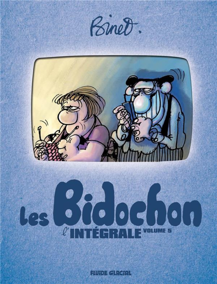 LES BIDOCHON - T05 - BINET & LES BIDOCHON - INTEGRALE - VOLUME 05 (TOMES 17 A 21) - BINET - FLUIDE GLACIAL