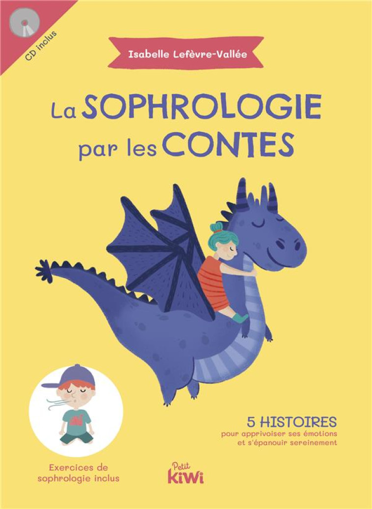 LA SOPHROLOGIE PAR LES CONTES - 5 HISTOIRES POUR APPRIVOISER SES EMOTIONS ET S-EPANOUIR SEREINEMENT - LEFEVRE-VALLEE I. - BOOKS ON DEMAND