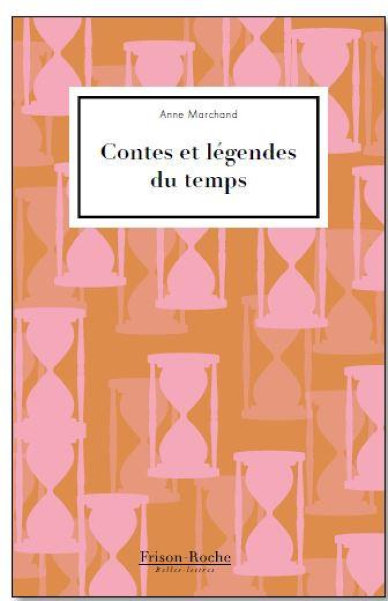 CONTES ET LEGENDES DU TEMPS - MARCHAND ANNE - BOOKS ON DEMAND