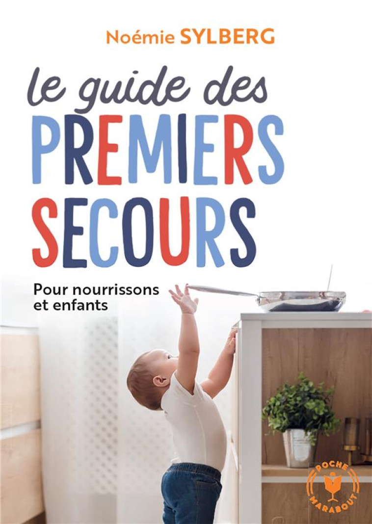 LE GUIDE DES PREMIERS SECOURS - SYLBERG NOEMIE - MARABOUT