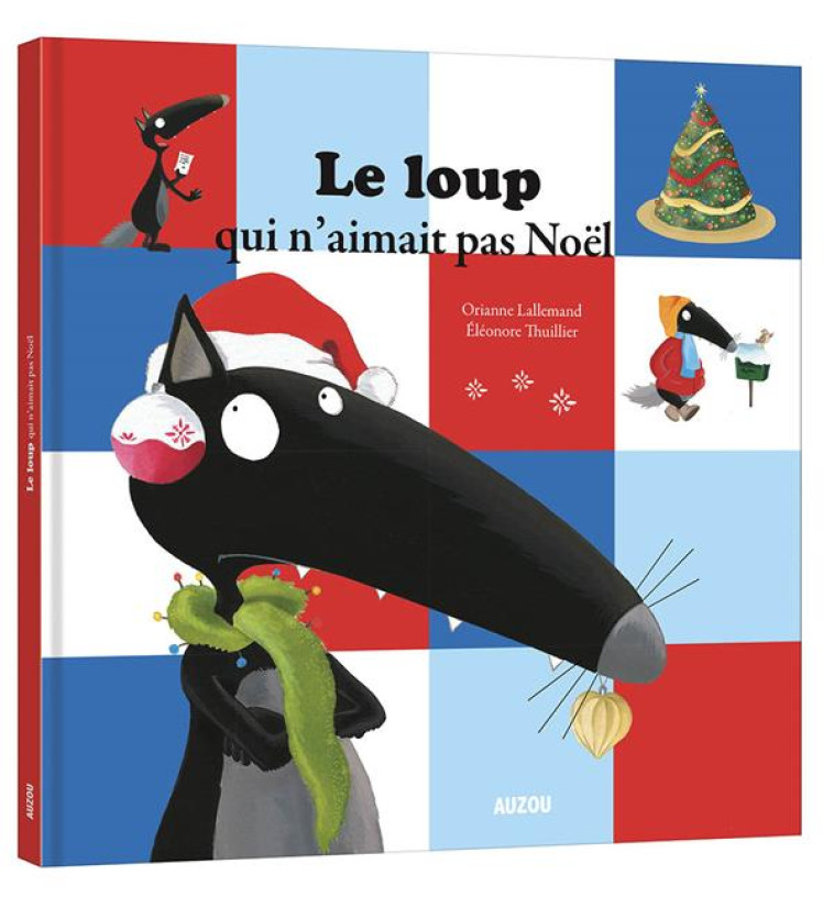 LE LOUP QUI N-AIMAIT PAS NOEL - LALLEMAND/THUILLIER - Auzou