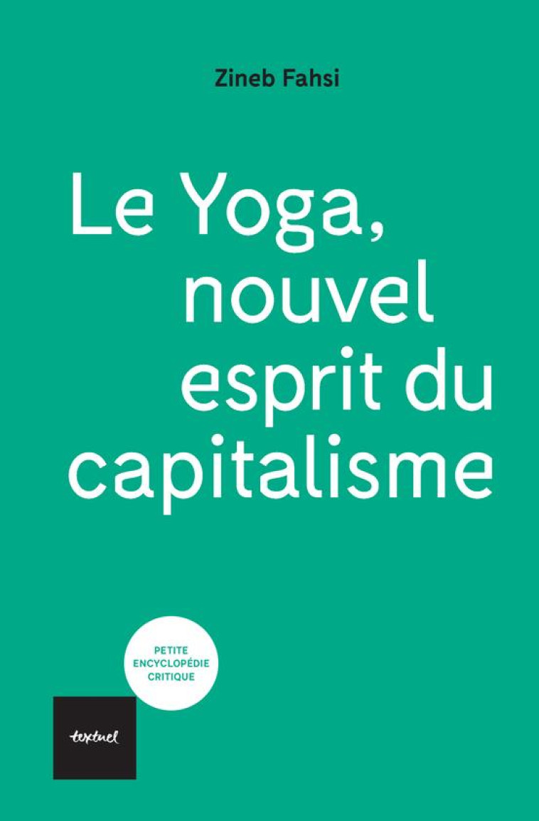 LE YOGA, NOUVEL ESPRIT DU CAPITALISME - FAHSI ZINEB - TEXTUEL