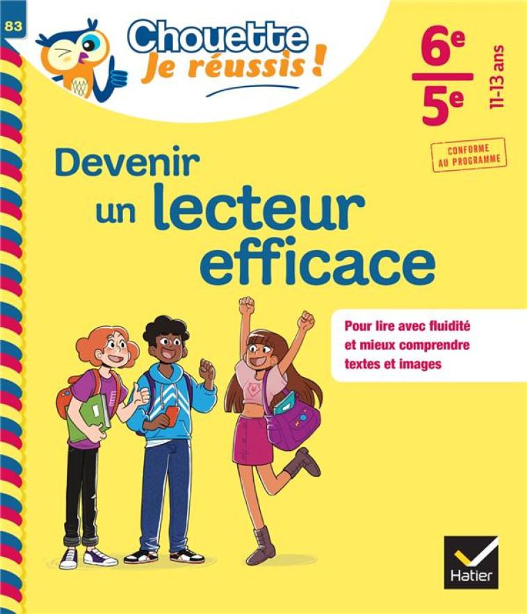 DEVENIR UN LECTEUR EFFICACE 6E, 5E - CHOUETTE, JE REUSSIS ! - CAHIER DE SOUTIEN EN FRANCAIS (COLLEGE - VALAT AURORE - HATIER SCOLAIRE