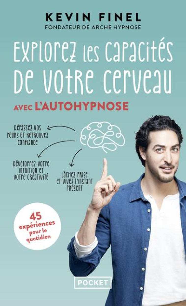 EXPLOREZ LES CAPACITES DE VOTRE CERVEAU AVEC L-AUTOHYPNOSE - FINEL KEVIN - POCKET