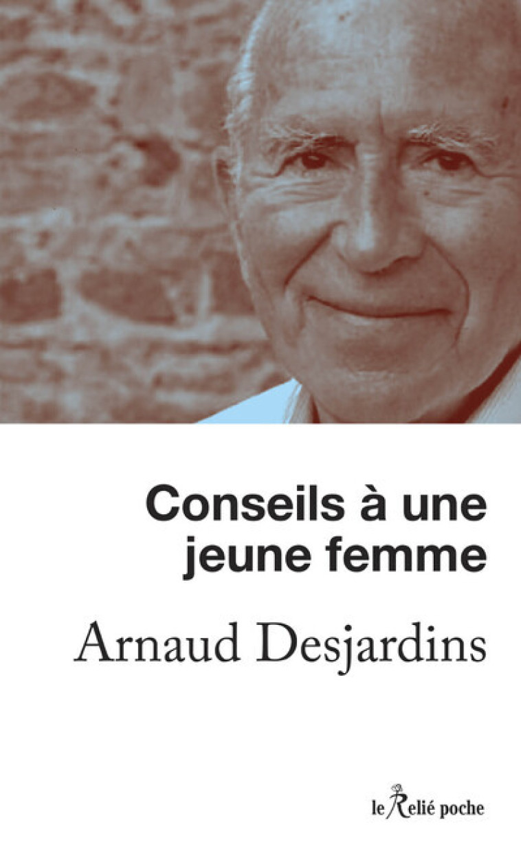 CONSEILS À UNE JEUNE FEMME - Arnaud Desjardins - RELIE