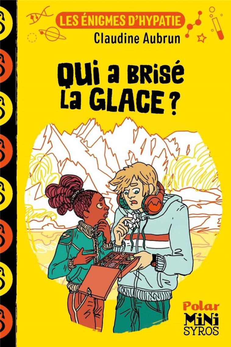 LES ENIGMES D-HYPATIE : QUI A BRISE LA GLACE ? - AUBRUN/DUCLOS - SYROS