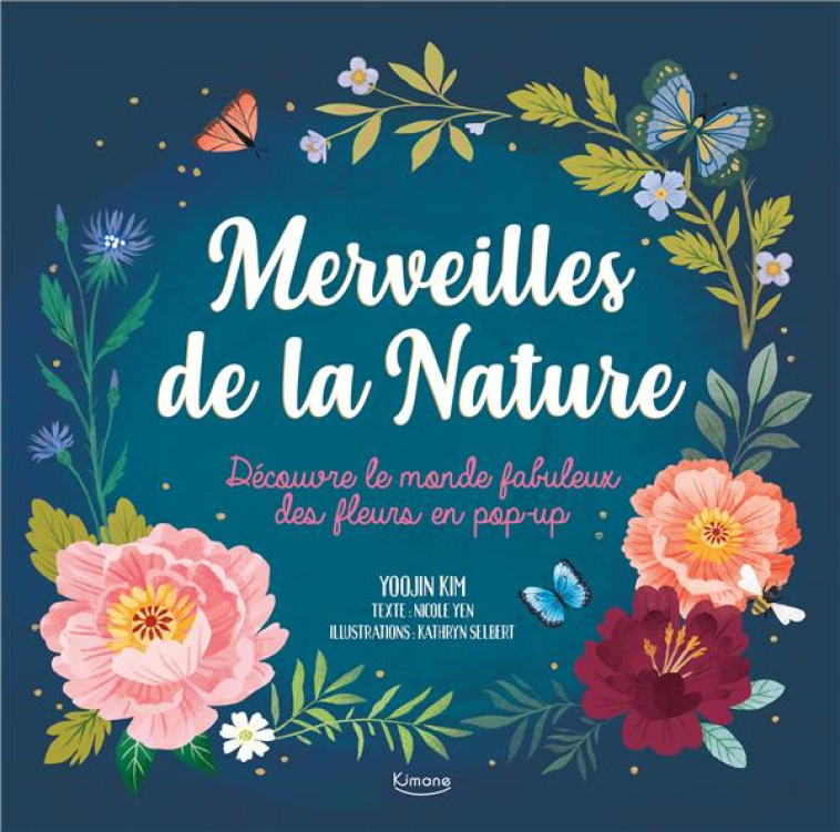 MERVEILLES DE LA NATURE (COLL. LIVRE POP UP) - YEN/SELBERT - KIMANE