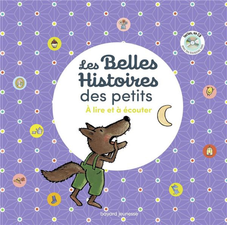 LES BELLES HISTOIRES DES PETITS A LIRE ET A ECOUTER - GOFFIN/GIGI BIGOT - BAYARD JEUNESSE